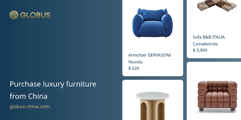 Globus Premium furniture from China | sourcing Globus Furniture from China